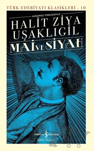 Mai ve Siyah (Günümüz Türkçesiyle Şömizli) – Halit Ziya Uşaklıgil – İş Bankası Kültür Yayınları kitap kapağı