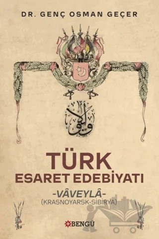 Türk Esaret Edebiyatı – Genç Osman Geçer – Bengü Yayınları kitap kapağı