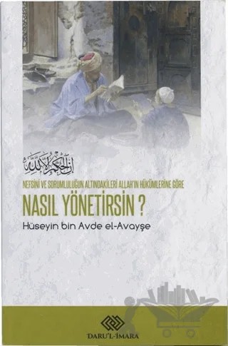 Nefsini ve Sorumluluğun Altındakileri Allah'ın Hükümlerine Göre Nasıl Yönetirsin? – Hüseyin bin Avde el-Avayşe – Daru'l-İmara Yayınları kitap kapağı