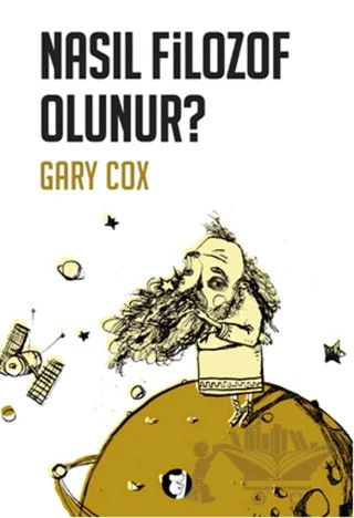 Nasıl Filozof Olunur? – Gary Cox – Aylak Kitap kitap kapağı