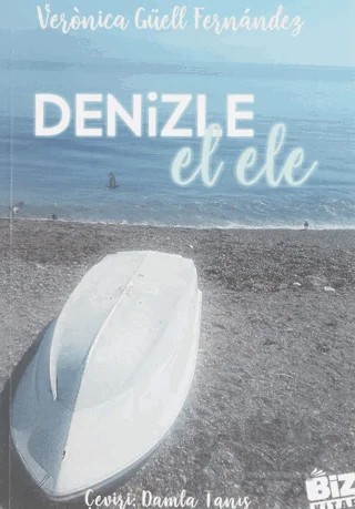 Denizle El Ele – Veronica Güell Fernandez – Biz Kitap kitap kapağı
