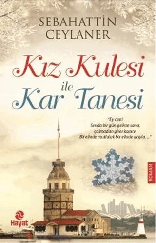 Kız Kulesi İle Kar Tanesi – Sebahattin Ceylaner – Hayat Yayınları kitap kapağı