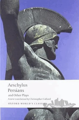 Persians and Other Plays – Aeschylus – Oxford University Press - Classics kitap kapağı