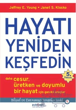 Hayatı Yeniden Keşfedin – Janet S. Klosko, Jeffrey E. Young – Psikonet Yayınları kitap kapağı