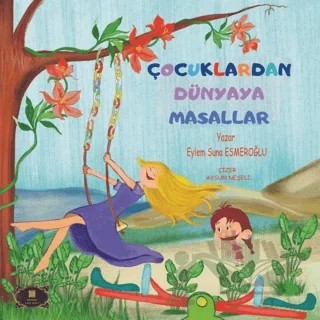 Çocuklardan Dünyaya Masallar – Eylem Suna Esmeroğlu – Dionysos Yayın Group kitap kapağı