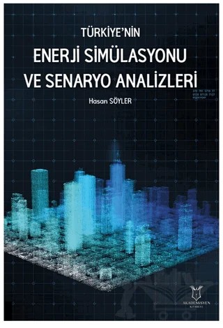 Türkiye’nin Enerji Simülasyonu ve Senaryo Analizleri – Hasan Söyler – Akademisyen Kitabevi kitap kapağı