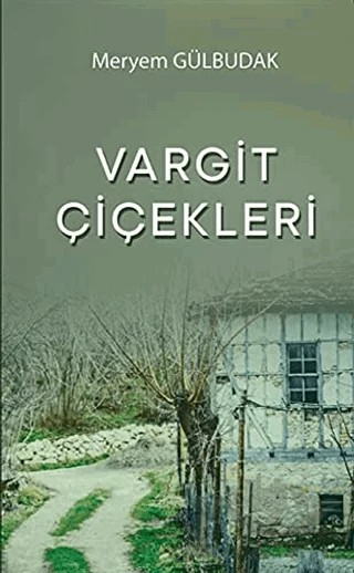 Vargit Çiçekleri – Meryem Gülbudak – Platanus Publishing kitap kapağı