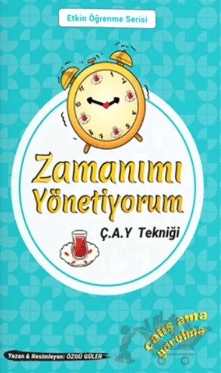 Zamanımı Yönetiyorum Ç.A.Y. Tekniği – Özgü Güler – Özgü Güler Akademi kitap kapağı
