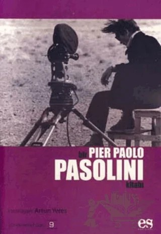 Bir Pier Paolo Pasolini Kitabı – Artun Yeres – Es Yayınları kitap kapağı
