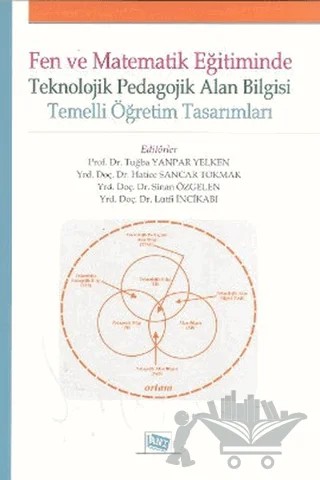 Fen ve Matematik Eğitiminde Teknolojik Pedagolojik Alan Bilgisi – Kolektif – Anı Yayıncılık kitap kapağı