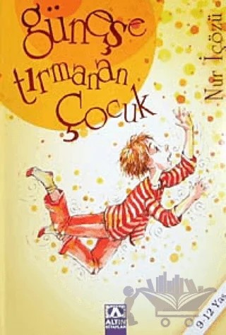 Güneşe Tırmanan Çocuk – Nur İçözü – Altın Kitaplar kitap kapağı