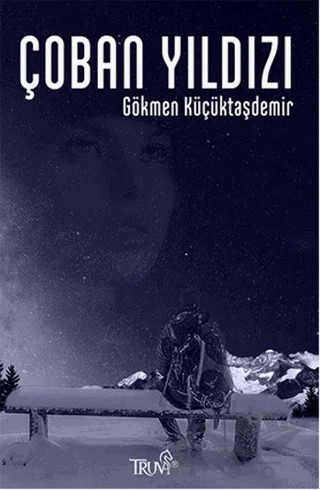 Çoban Yıldızı – Gökmen Küçüktaşdemir – Truva Yayınları kitap kapağı