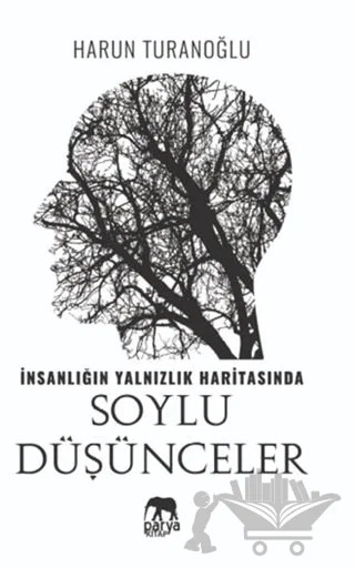 İnsanlığın Yalnızlık Haritasında Soylu Düşünceler – Harun Turanoğlu – Parya Kitap kitap kapağı
