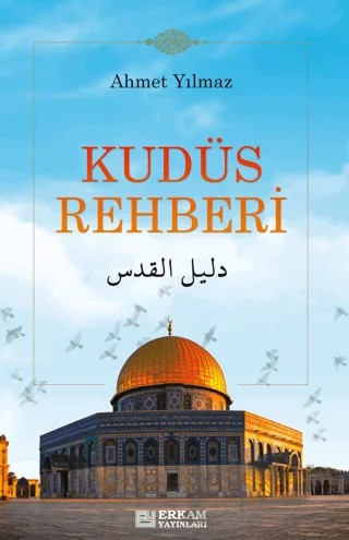 Kudüs Rehberi – Ahmet Yılmaz – Erkam Yayınları kitap kapağı