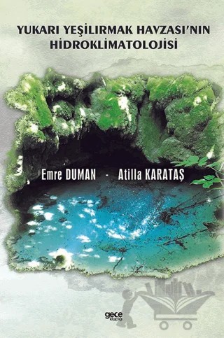 Yukarı Yeşilırmak Havzası'nın Hidroklimatolojisi – Emre Duman, Atilla Karataş – Gece Kitaplığı kitap kapağı