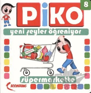 Piko Yeni Şeyler Öğreniyor 8 - Süpermarkette – Uğur Köse – Smarteach kitap kapağı