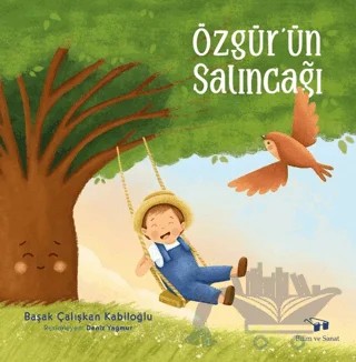 Özgür'ün Salıncağı – Başak Çalışkan Kabiloğlu – Bilim ve Sanat Yayınları kitap kapağı