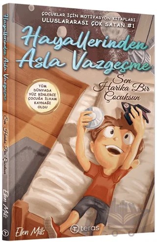 Hayallerinden Asla Vazgeçme: Sen Harika Bir Çocuksun – Ellen Mills – Teras Kitap kitap kapağı