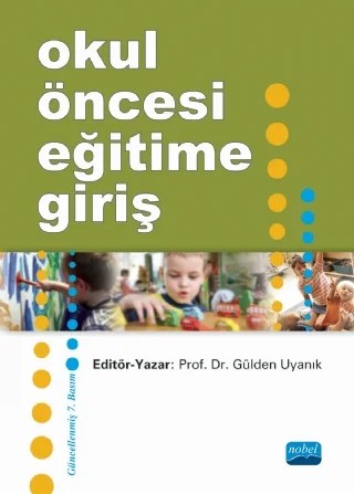 Okul Öncesi Eğitime Giriş – Ahmet Sakin, Atiye Adak Özdemir, Aysun Turupcu Doğan, Emel Tok, Gülçin Güven, Gülümser Gültekin Akduman, Hande Arslan Çiftçi, Hülya Bilgin, Mehmet Nur Tuğluk, Menekşe Karaoğlu, Saime Çağlak Sarı, Sibel Yoleri, Sinan Koçyiğit, Türker Sezer, Yrd. Burcu Özdemir Beceren – Nobel Akademik Yayıncılık kitap kapağı