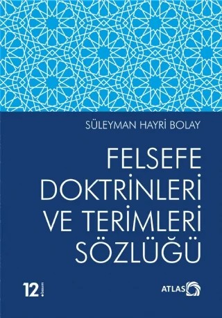 Felsefe Doktrinleri ve Terimleri Sözlüğü – Süleyman Hayri Bolay – Atlas Kitap kitap kapağı