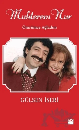 Muhterem Nur: Ömrümce Ağladım – Gülşen İşeri – Doğan Kitap kitap kapağı