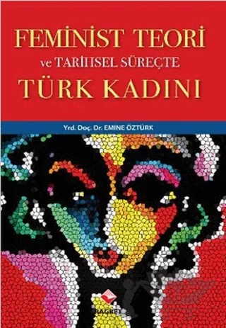 Feminist Teori ve Tarihsel Süreçte Türk Kadını – Emine Öztürk – Rağbet Yayınları kitap kapağı