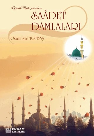 Saadet Damlaları – Osman Nuri Topbaş – Erkam Yayınları kitap kapağı