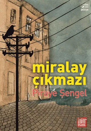 Miralay Çıkmazı – Piraye Şengel – Labirent Yayınları kitap kapağı