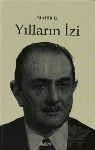 Yılların İzi – Mahir İz – Kitabevi Yayınları kitap kapağı