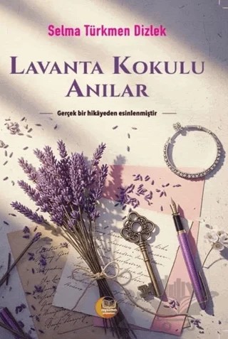 Lavanta Kokulu Anılar – Selma Türkmen Dizlek – Aysima Yayınları kitap kapağı