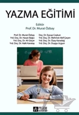 Yazma Eğitimi – Ali Göçer, Duygu Uçgun, Eyyup Coşkun, Halit Karatay, Haşan Bağcı, Mehmet Akif Çeçen, Murat Özbay, Özay Karadağ – Pegem Akademi Yayıncılık kitap kapağı