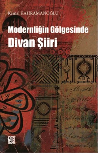 Modernliğin Gölgesinde Divan Şiiri – Kemal Kahramanoğlu – Palet Yayınları kitap kapağı