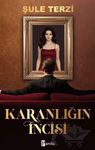 Karanlığın İncisi - 1 – Şule Terzi – Parola Yayınları kitap kapağı