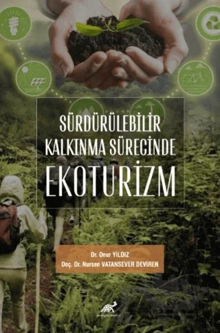 Sürdürülebilir Kalkınma Sürecinde Ekoturizm – Onur Yıldız, Nursen Atasever Deviren – Paradigma Akademi Yayınları kitap kapağı