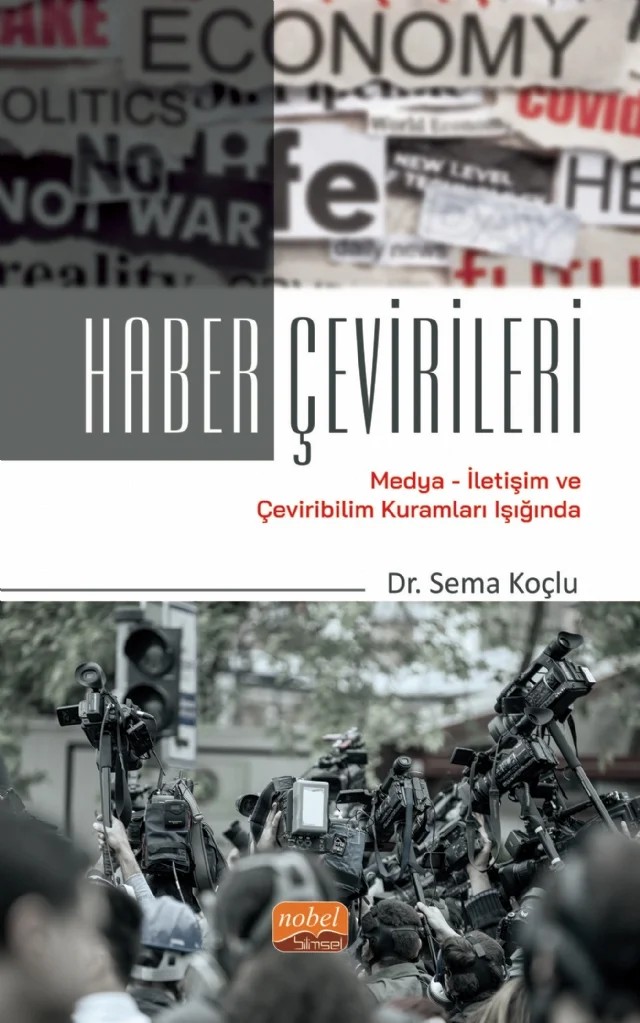 HABER ÇEVİRİLERİ / Medya-İletişim ve Çeviribilim Kuramları Işığında – Sema Koçlu – Nobel Bilimsel Eserler kitap kapağı