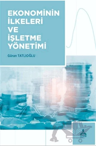 Ekonominin İlkeleri ve İşletme Yönetimi – Güran Tatlıoğlu – Sonçağ Yayınları kitap kapağı
