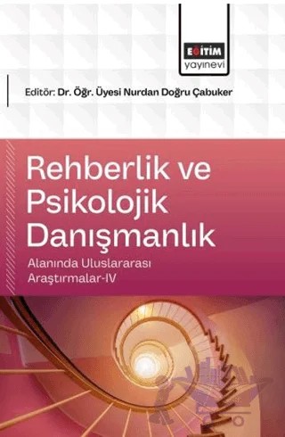 Rehberlik ve Psikolojik Danışmanlık Alanında Uluslararası Araştırmalar - 4 – Kolektif – Eğitim Yayınevi - Bilimsel Eserler kitap kapağı