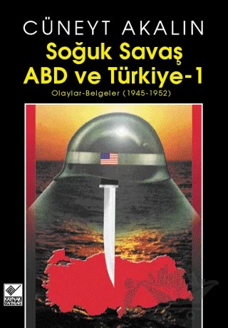 Soğuk Savaş ABD ve Türkiye 1 – Cüneyt Akalın – Kaynak Yayınları kitap kapağı
