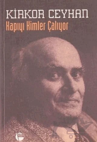 Kapıyı Kimler Çalıyor – Kirkor Ceyhan – Belge Yayınları kitap kapağı