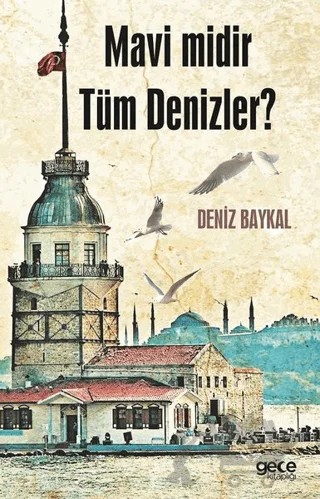 Mavi midir Tüm Denizler? – Deniz Baykal – Gece Kitaplığı kitap kapağı
