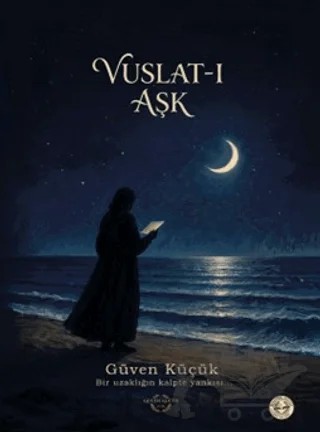Vuslat-ı Aşk – Güven Küçük – Evrensel Kültür Yayınları kitap kapağı