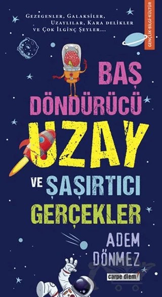 Baş Döndürücü Uzay ve Şaşırtıcı Gerçekler – Adem Dönmez – Carpe Diem Kitapları kitap kapağı