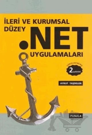 İleri ve Kurumsal Düzey .Net Uygulamaları – Aykut Taşdelen – Pusula Yayıncılık kitap kapağı