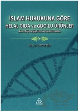 İslam Hukukuna Göre Helal Gıda ve GDO’lu Ürünler – Ali Yüksek – Üniversite Yayınları kitap kapağı