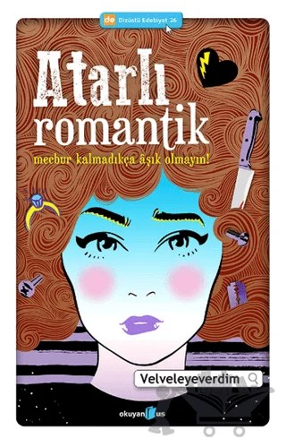 Atarlı Romantik – Velveleyeverdim – Okuyan Us Yayınları kitap kapağı