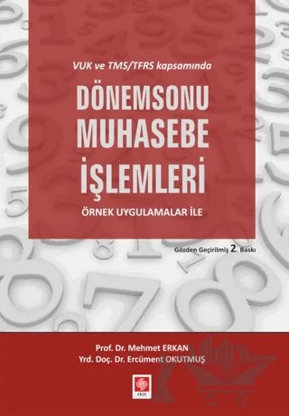 VUK ve TMS/TFRS Kapsamında Dönem Sonu Muhasebe İşlemleri – Ercüment Okutmuş, Mehmet Erkan – Ekin Basım Yayın kitap kapağı