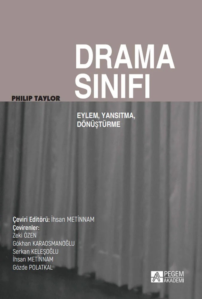 Drama Sınıfı: Eylem, Yansıtma, Dönüşüm – Philip Taylor – Pegem Akademi Yayıncılık kitap kapağı