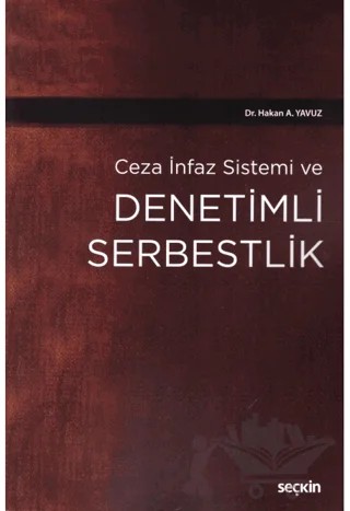 Denetimli Serbestlik – Hakan A. Yavuz – Seçkin Yayıncılık kitap kapağı