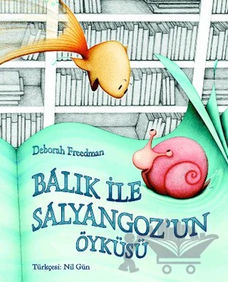 Balık ile Salyangoz’un Öyküsü – Deborah Freedman – Kuraldışı Yayınevi kitap kapağı