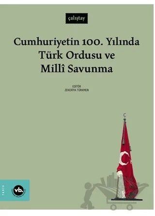 Cumhuriyetin 100. Yılında Türk Ordusu ve Millî Savunma – Kolektif – Vakıfbank Kültür Yayınları kitap kapağı